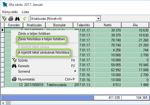 Valamely tételre jobb egérgombbal kattintva nyithatja vissza adott időszak vagy egy adott számla áfájának korábbi zárását