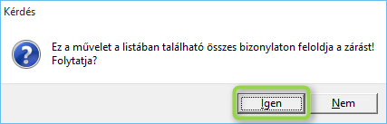 Ha valóban szeretné visszanyitni a kiválasztott időszakot, a megerősítő kérdésre válaszoljon Igennel