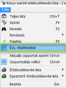 A megjelenő lista-panelen kattintsunk a Lista menüre és válasszuk az écs. részletezése opciót, ennek segítségével a megjelenő listában részletes értékcsökkenési adatokat láthatunk