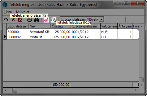 A tételek ellenőrzése az F9, a tételek feladása az F10 billentyűvel vagy az ikonokra történő kattintással indítható