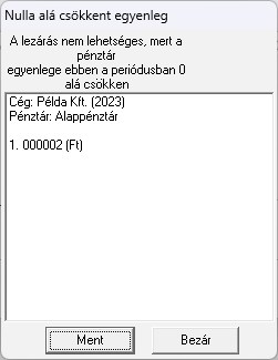 A lezárás nem lehetséges, mert a pénztár egyenlege 0 alá csökken ebben a periódusban a listázott bizonylatoknál.