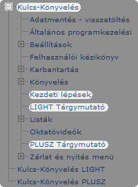 Új Felhasználóinknak ajánljuk a program-kategóriák alatt elhelyezett „Kezdeti lépések” kategóriát, amely tételesen fogja listázni az újonnan vásárolt szoftverrel kapcsolatos kezdeti teendőket. A szoftverek LIGHT, illetve PLUSZ változataihoz külön Tárgymutatókat alakítottunk ki, a választott szoftver alkategóriái között a LIGHT, illetve a PLUSZ Tárgymutatóra kattintva tekintheti meg a szoftverváltozathoz tartozó bejegyzések betűrendes listáját