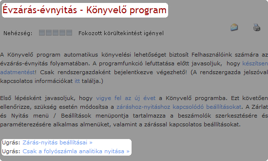 Hosszabb bejegyzéseink elején könyvjelzőket helyeztünk el, így – ha Ön meghatározott céllal keres – nem feltétlenül szükséges végigböngésznie az egész oldalt, a bejegyzés elején elhelyezett Ugrás linkekre kattintva átugorhatja az Ön számára – adott pillanatban – kevésbé fontos részeket